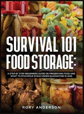 Survival 101 Food Storage - Rory Anderson