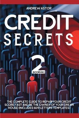 Credit Secrets - Andrew Astor
