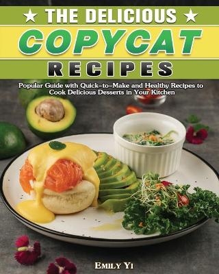 The Delicious Copycat Recipes - Emily Yi