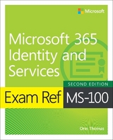 Exam Ref MS-100 Microsoft 365 Identity and Services - Thomas, Orin