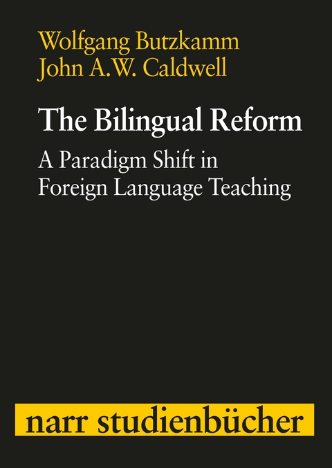 The Bilingual Reform - Wolfgang Butzkamm, Prof. Dr. John A. W. Caldwell