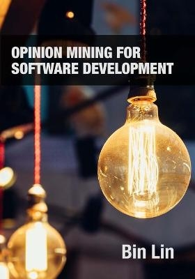 Opinion Mining for Software Development - Bin Lin