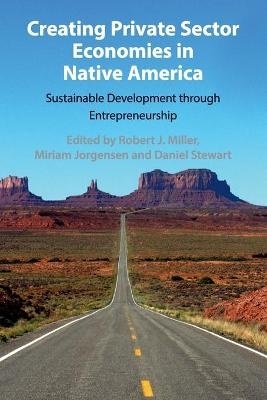 Creating Private Sector Economies in Native America - 