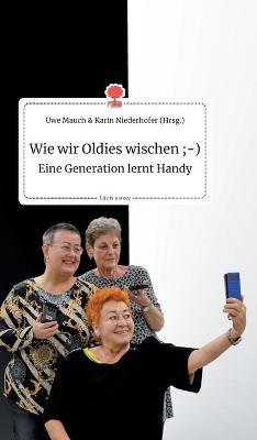 Wie wir Oldies wischen ;-) Eine Generation lernt Handy