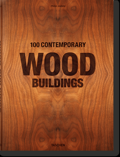 100 Contemporary Wood Buildings - Philip Jodidio