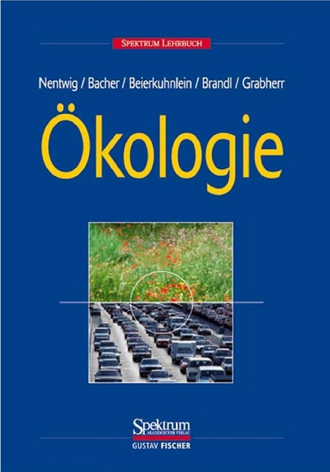 &Ouml;kologie -  Wolfgang Nentwig,  Sven Bacher,  Carl Beierkuhnlein ua.