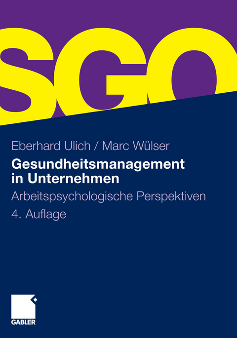 Gesundheitsmanagement in Unternehmen - Eberhard Ulich, Marc W&uuml;lser