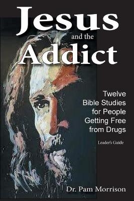 Jesus and the Addict - Dr Pam Morrison