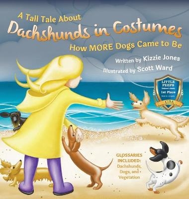A Tall Tale About Dachshunds in Costumes (Hard Cover) - Kizzie Elizabeth Jones