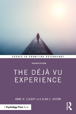 The D&eacute;j&agrave; Vu Experience - Anne M. Cleary, Alan S. Brown