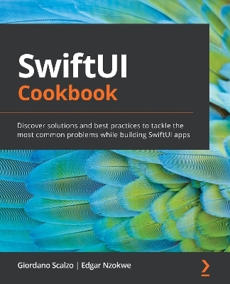 SwiftUI Cookbook - Giordano Scalzo, Edgar Nzokwe