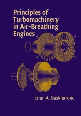 Principles of Turbomachinery in Air-Breathing Engines - Erian A. Baskharone