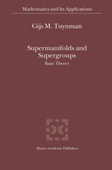 Supermanifolds and Supergroups - Gijs M. Tuynman