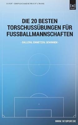 Die 20 besten Torschuss-Uebungen fuer Fussballmannschaften