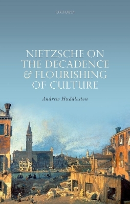 Nietzsche on the Decadence and Flourishing of Culture