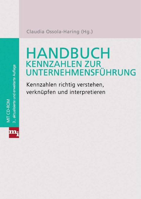 Handbuch Kennzahlen zur Unternehmensf&uuml;hrung -  Birgit Sanftenberg,  Claudia Ossola-Haring,  J&uuml;rgen Sch&ouml;ttler,  Ulrich Sanftenberg,  Volker Franck,  Winf