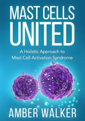 Mast Cells United - Amber Walker