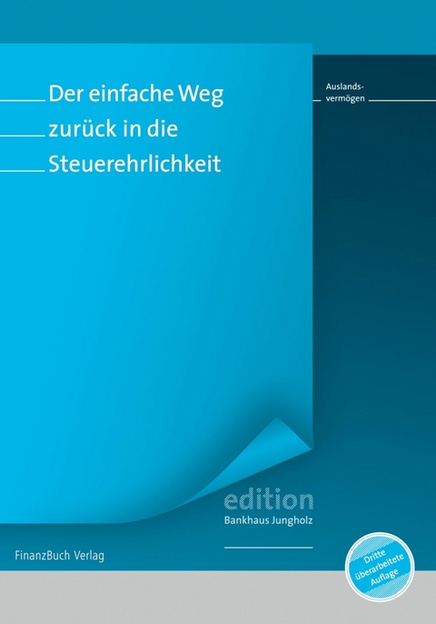 Der einfache Weg zur&uuml;ck in die Steuerehrlichkeit -  Bankhaus Jungholz