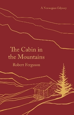 The Cabin in the Mountains - Robert Ferguson