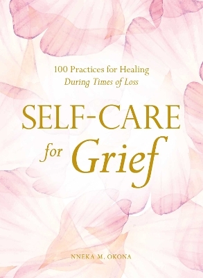 Self-Care for Grief - Nneka M. Okona