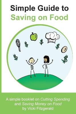 Simple Guide to Saving on Food - Vicki Fitzgerald