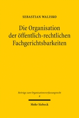 Die Organisation der öffentlich-rechtlichen Fachgerichtsbarkeiten - Sebastian Walisko