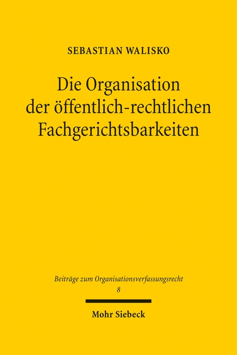 Die Organisation der öffentlich-rechtlichen Fachgerichtsbarkeiten - Sebastian Walisko