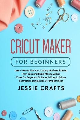 Cricut Maker for Beginners