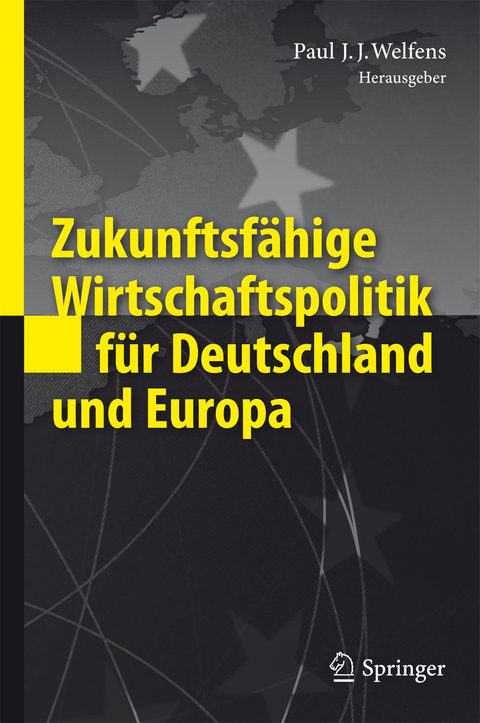 Zukunftsf&auml;hige Wirtschaftspolitik f&uuml;r Deutschland und Europa - 