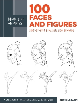 Draw Like an Artist: 100 Faces and Figures - Chris Legaspi