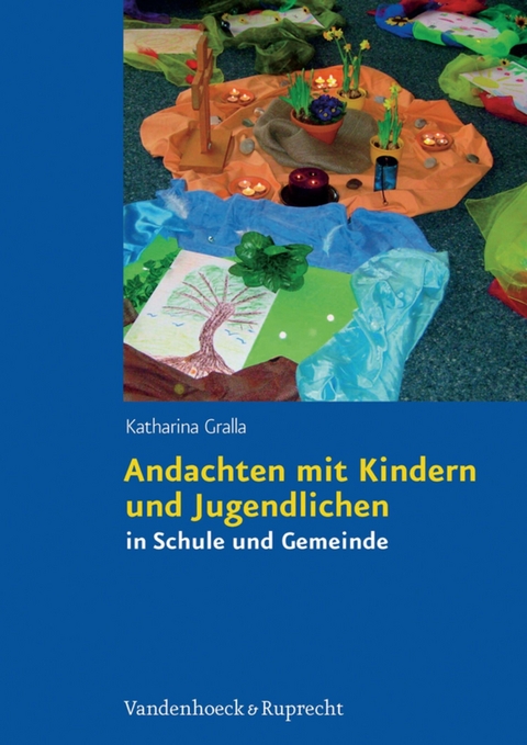 Andachten mit Kindern und Jugendlichen - Katharina Gralla