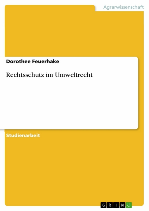 Rechtsschutz im Umweltrecht - Dorothee Feuerhake
