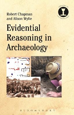 Evidential Reasoning in Archaeology - Professor Robert Chapman, Alison Wylie