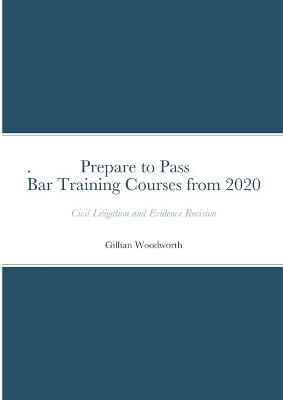 Bar Training Courses Revision Prepare to Pass Civil Litigation and Evidence from 2020 - Gillian Woodworth