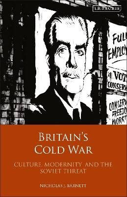 Britain&rsquo;s Cold War - Nicholas Barnett