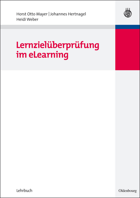 Lernziel&uuml;berpr&uuml;fung im eLearning -  Horst Otto Mayer,  Johannes Hertnagel,  Heidi Weber