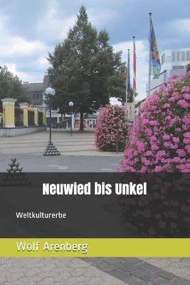 Neuwied bis Unkel - Engelbert Rausch, Wolf Arenberg