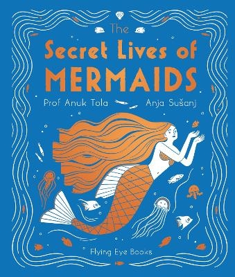 The Secret Lives of Mermaids - Dr Anuk Tola