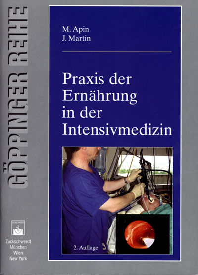 Praxis der Ern&auml;hrung in der Intensivmedizin -  M. Apin,  J. Martin