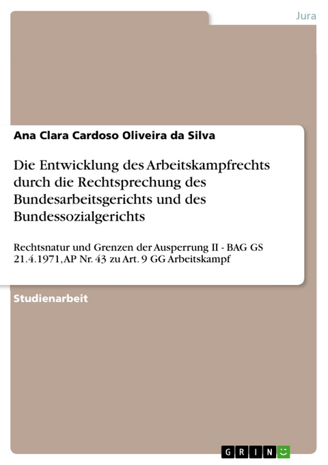 Die Entwicklung des Arbeitskampfrechts durch die Rechtsprechung des Bundesarbeitsgerichts und des Bundessozialgerichts - Ana Clara Cardoso Oliveira da Silva