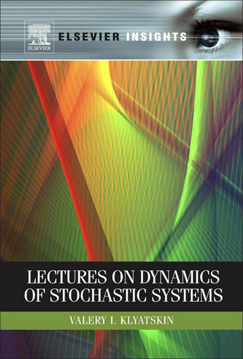 Lectures on Dynamics of Stochastic Systems -  Valery I. Klyatskin
