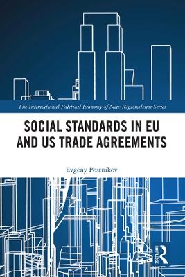 Social Standards in EU and US Trade Agreements - Evgeny Postnikov