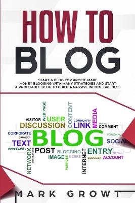 How to Blog - Mark Growt