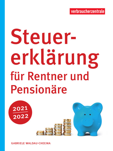 Steuererkl&auml;rung f&uuml;r Rentner und Pension&auml;re 2021/2022 - Gabriele Waldau-Cheema