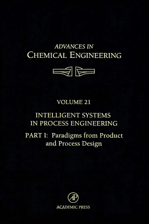 Intelligent Systems in Process Engineering, Part I: Paradigms from Product and Process Design - 