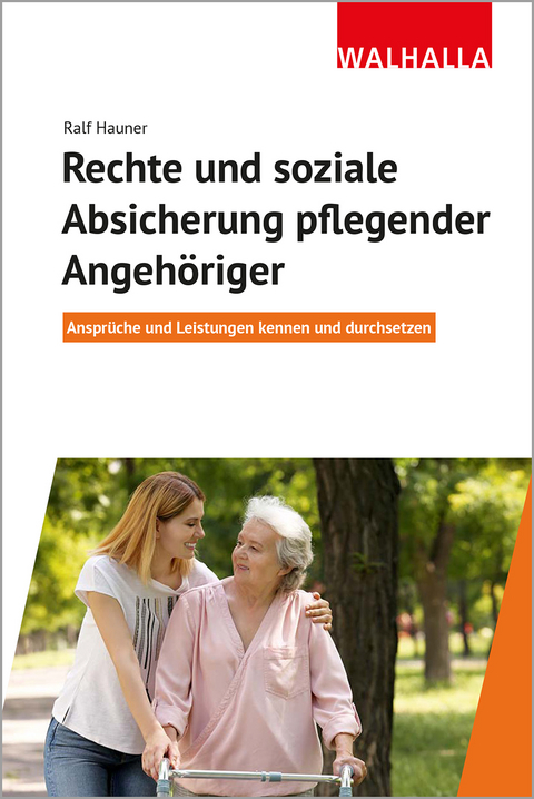 Rechte und soziale Absicherung pflegender Angeh&ouml;riger - Ralf Hauner