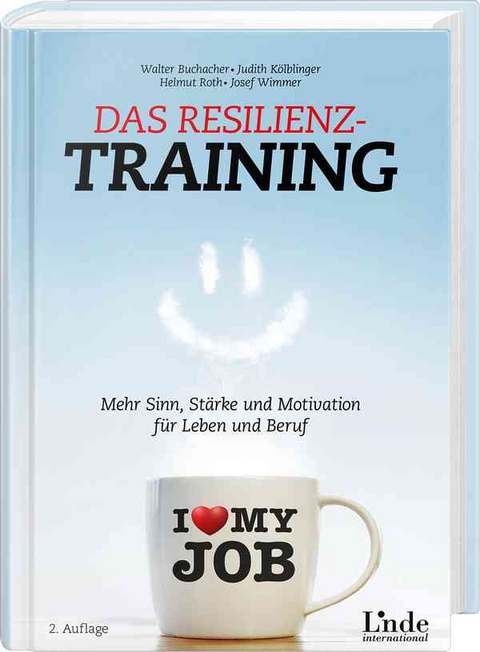 Das Resilienz-Training - Walter Buchacher, Judith K&ouml;lblinger, Helmut Roth, Josef Wimmer