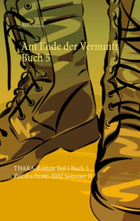 Am Ende der Vernunft Buch 5 - Bianca Oesterle