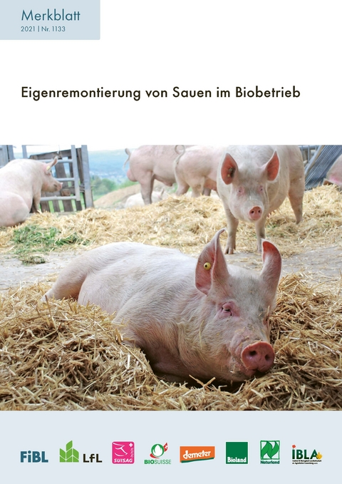 Eigenremontierung von Sauen im Biobetrieb - Barbara Fr&uuml;h, Elisabeth Sinz