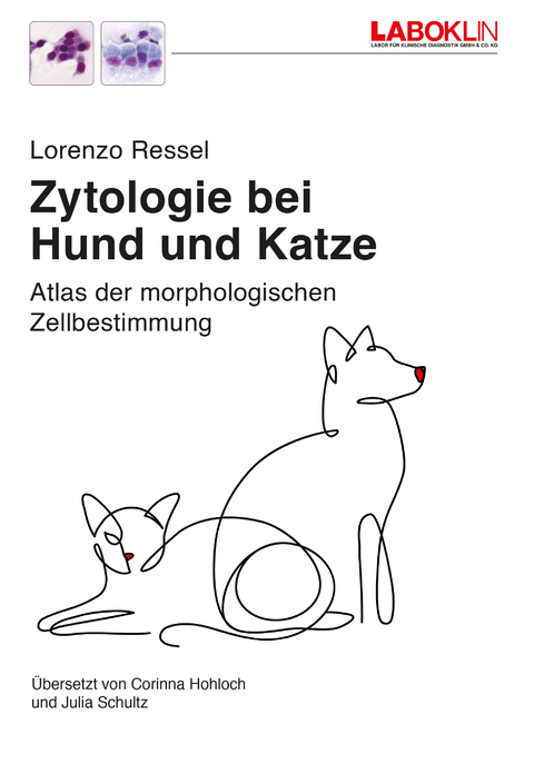 Zytologie bei Hund und Katze - Lorenzo Ressel
